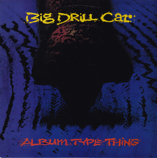 Big Drill Car : Album Type Thing (LP,Album,Stereo)
