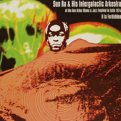 Sun Ra Arkestra, The : At The Ann Arbor Blues & Jazz Festival In Exile 1974 - It Is Forbidden (LP)