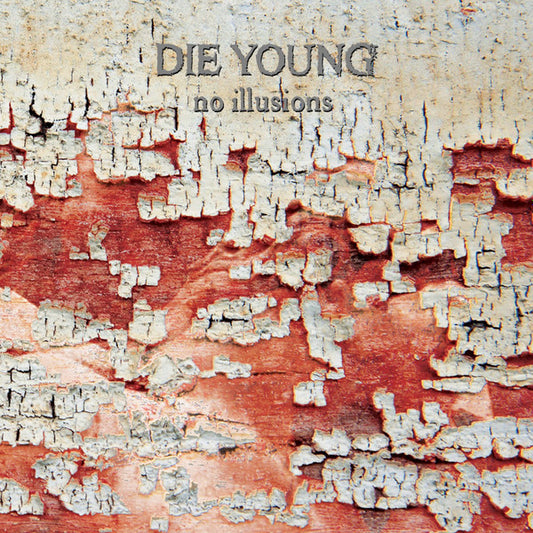 Die Young : No Illusions (LP,Album)