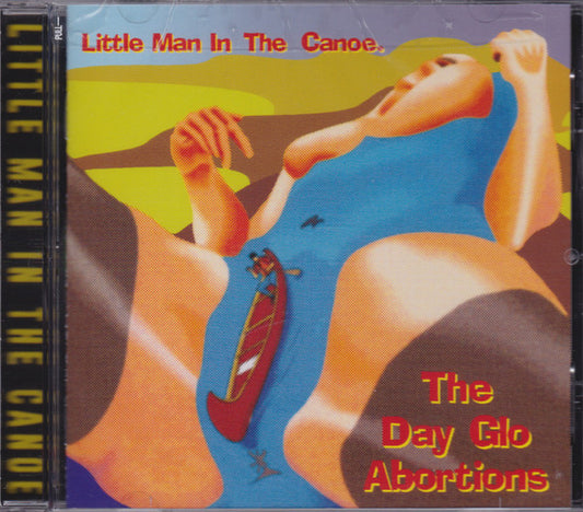 Dayglo Abortions : Little Man In The Canoe (Album,Reissue)