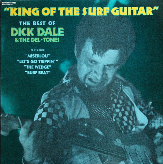 Dick Dale & His Del-Tones : King Of The Surf Guitar - The Best Of Dick Dale & The Del-Tones (LP,Compilation)