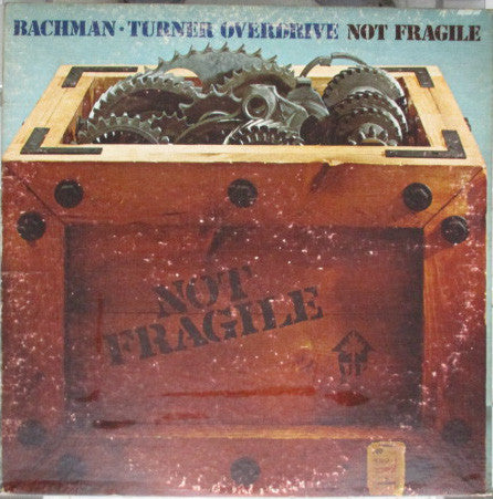 Bachman-Turner Overdrive : Not Fragile (LP,Album)