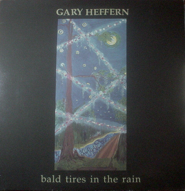 Gary Heffern : Bald Tires In The Rain (LP,Album,Stereo)