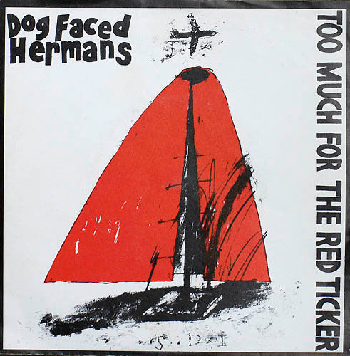 Dog Faced Hermans : Too Much For The Red Ticker (7",45 RPM,Single)