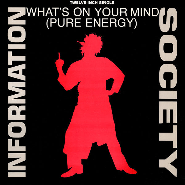 Information Society : What's On Your Mind (Pure Energy) (12",33 ⅓ RPM,Single)