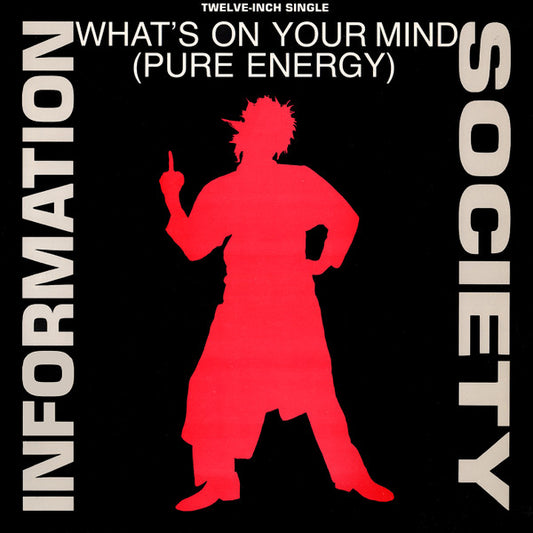 Information Society : What's On Your Mind (Pure Energy) (12",33 ⅓ RPM,Single)