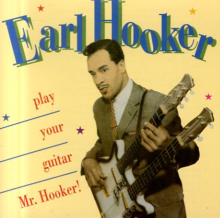 Earl Hooker - Rockin’ With The Kid