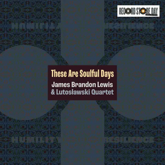 James Brandon Lewis These Are Soulful Days - RSD 2026