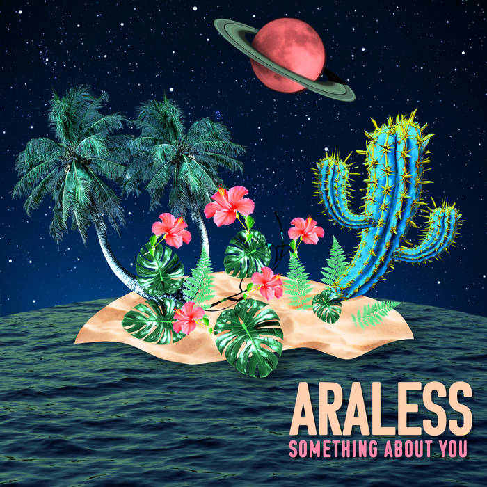 Araless - Something About You