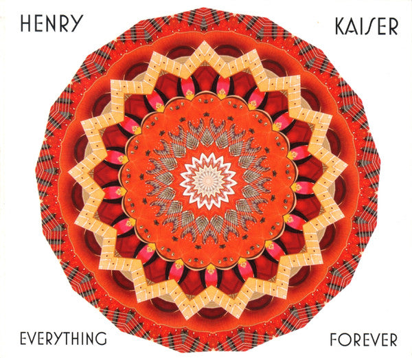 Henry Kaiser - Everything Forever CD