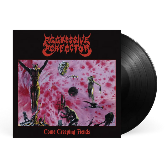 Aggressive Perfector - Come Creeping Fiends LP