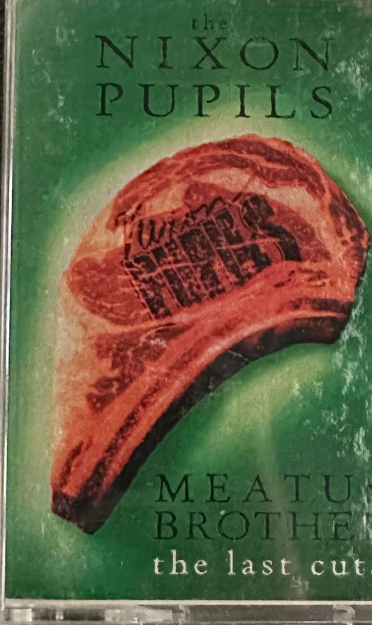 The Nixon Pupils - Meatus Brothel: The Last Cuts (Cassette)
