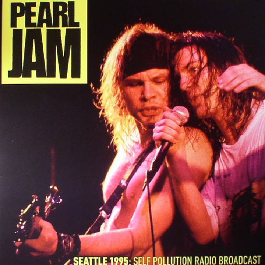 Pearl Jam – Seattle 1995: Self Pollution Radio Broadcast UNOFFICIAL